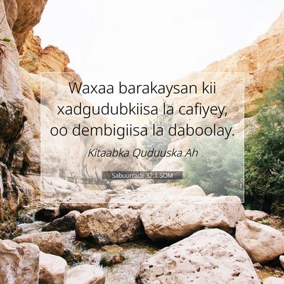 Picture 07 - Sabuurradii 32:1 SOM - Waxaa barakaysan kii xadgudubkiisa la cafiyey, oo - Bible Verse Picture