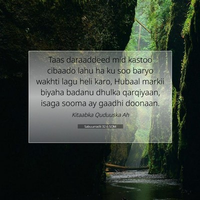Picture 07 - Sabuurradii 32:6 SOM - Taas daraaddeed mid kastoo cibaado lahu ha ku soo - Bible Verse Picture