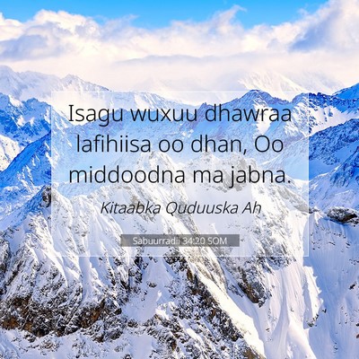 Picture 07 - Sabuurradii 34:20 SOM - Isagu wuxuu dhawraa lafihiisa oo dhan, Oo - Bible Verse Picture