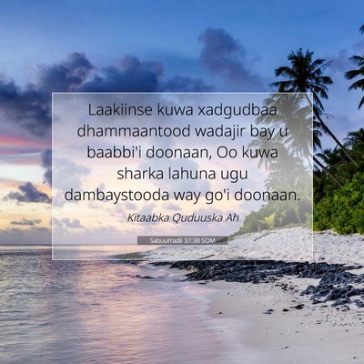 Picture 07 - Sabuurradii 37:38 SOM - Laakiinse kuwa xadgudbaa dhammaantood wadajir bay - Bible Verse Picture