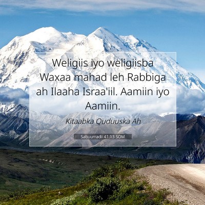 Picture 07 - Sabuurradii 41:13 SOM - Weligiis iyo weligiisba Waxaa mahad leh Rabbiga - Bible Verse Picture