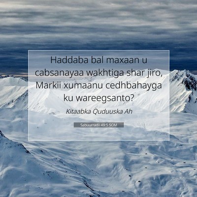Picture 07 - Sabuurradii 49:5 SOM - Haddaba bal maxaan u cabsanayaa wakhtiga shar - Bible Verse Picture