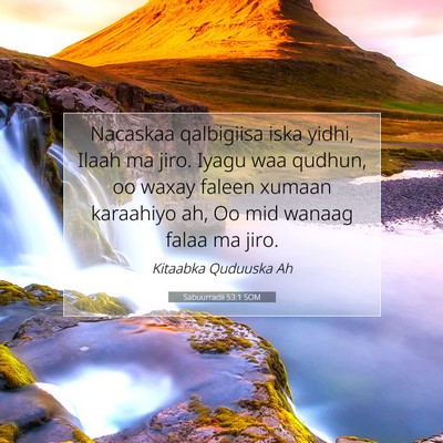 Picture 07 - Sabuurradii 53:1 SOM - Nacaskaa qalbigiisa iska yidhi, Ilaah ma jiro. - Bible Verse Picture