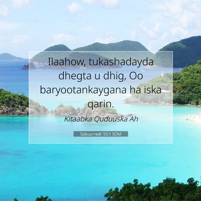 Picture 07 - Sabuurradii 55:1 SOM - Ilaahow, tukashadayda dhegta u dhig, Oo - Bible Verse Picture