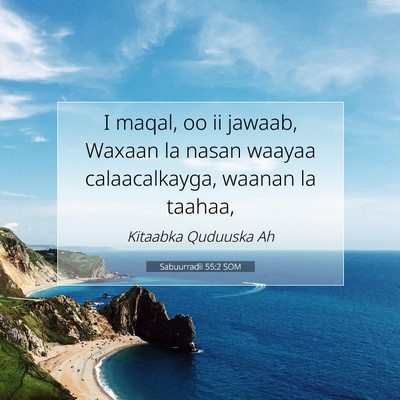 Picture 07 - Sabuurradii 55:2 SOM - I maqal, oo ii jawaab, Waxaan la nasan waayaa - Bible Verse Picture