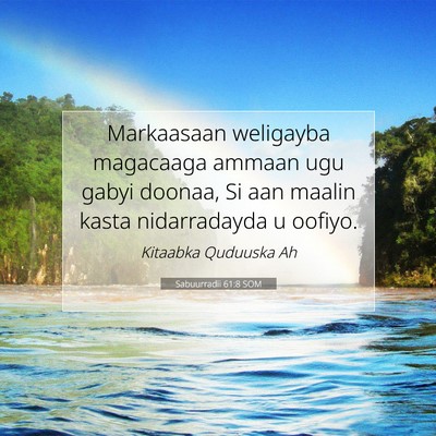 Picture 07 - Sabuurradii 61:8 SOM - Markaasaan weligayba magacaaga ammaan ugu gabyi - Bible Verse Picture