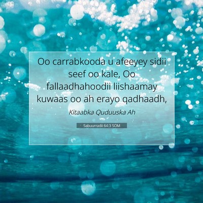 Picture 07 - Sabuurradii 64:3 SOM - Oo carrabkooda u afeeyey sidii seef oo kale, Oo - Bible Verse Picture