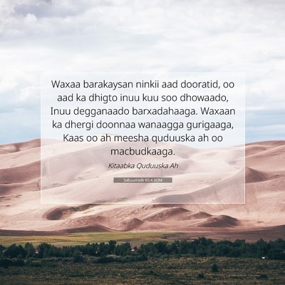 Picture 07 - Sabuurradii 65:4 SOM - Waxaa barakaysan ninkii aad dooratid, oo aad ka - Bible Verse Picture