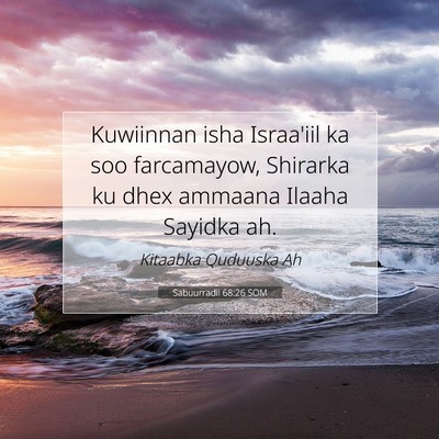 Picture 07 - Sabuurradii 68:26 SOM - Kuwiinnan isha Israa'iil ka soo farcamayow, - Bible Verse Picture