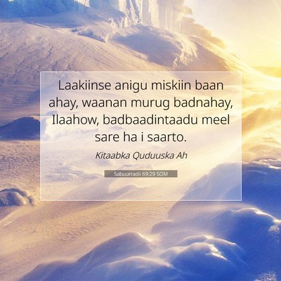 Picture 07 - Sabuurradii 69:29 SOM - Laakiinse anigu miskiin baan ahay, waanan murug - Bible Verse Picture