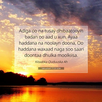 Picture 07 - Sabuurradii 71:20 SOM - Adiga oo na tusay dhibaatooyin badan oo aad u - Bible Verse Picture
