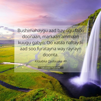 Picture 07 - Sabuurradii 71:23 SOM - Bushimahaygu aad bay ugu farxi doonaan, markaan - Bible Verse Picture