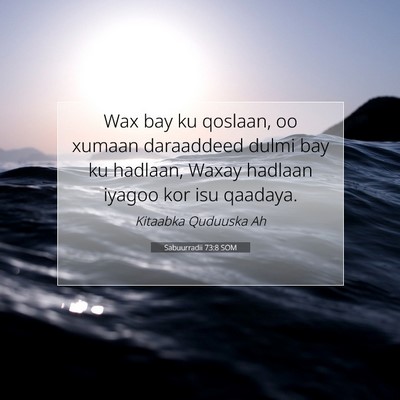 Picture 07 - Sabuurradii 73:8 SOM - Wax bay ku qoslaan, oo xumaan daraaddeed dulmi - Bible Verse Picture