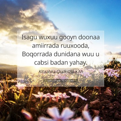 Picture 07 - Sabuurradii 76:12 SOM - Isagu wuxuu gooyn doonaa amiirrada ruuxooda, - Bible Verse Picture