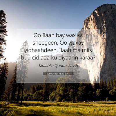 Picture 07 - Sabuurradii 78:19 SOM - Oo Ilaah bay wax ka sheegeen, Oo waxay - Bible Verse Picture
