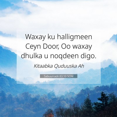 Picture 07 - Sabuurradii 83:10 SOM - Waxay ku halligmeen Ceyn Door, Oo waxay dhulka u - Bible Verse Picture