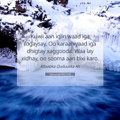Picture 07 - Sabuurradii 88:8 SOM - Kuwii aan iqiin waad iga fogaysay, Oo karaahiyaad - Bible Verse Picture