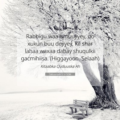 Picture 07 - Sabuurradii 9:16 SOM - Rabbigu waa ismuujiyey, oo xukun buu dejiyey, Kii - Bible Verse Picture