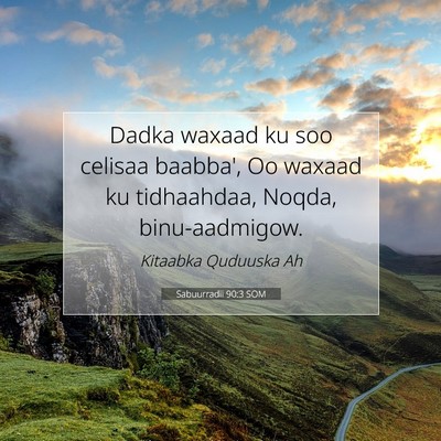 Picture 07 - Sabuurradii 90:3 SOM - Dadka waxaad ku soo celisaa baabba', Oo waxaad ku - Bible Verse Picture