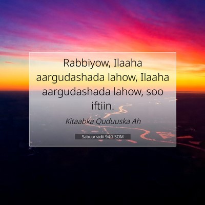 Picture 07 - Sabuurradii 94:1 SOM - Rabbiyow, Ilaaha aargudashada lahow, Ilaaha - Bible Verse Picture