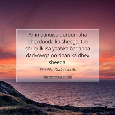 Picture 07 - Sabuurradii 96:3 SOM - Ammaantiisa quruumaha dhexdooda ka sheega, Oo - Bible Verse Picture