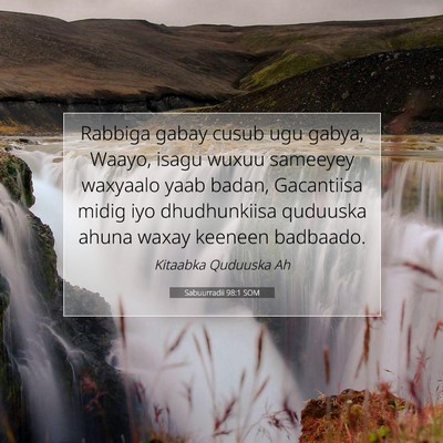 Picture 07 - Sabuurradii 98:1 SOM - Rabbiga gabay cusub ugu gabya, Waayo, isagu wuxuu - Bible Verse Picture