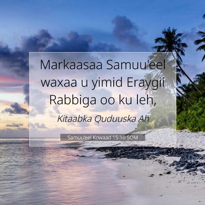Picture 07 - Samuu'eel Kowaad 15:10 SOM - Markaasaa Samuu'eel waxaa u yimid Eraygii Rabbiga - Bible Verse Picture