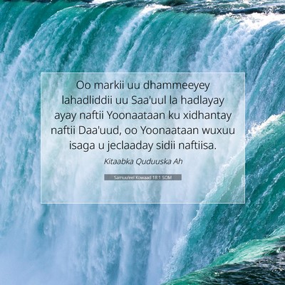 Picture 07 - Samuu'eel Kowaad 18:1 SOM - Oo markii uu dhammeeyey lahadliddii uu Saa'uul la - Bible Verse Picture