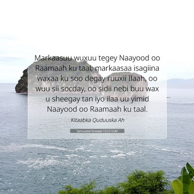 Picture 07 - Samuu'eel Kowaad 19:23 SOM - Markaasuu wuxuu tegey Naayood oo Raamaah ku taal; - Bible Verse Picture
