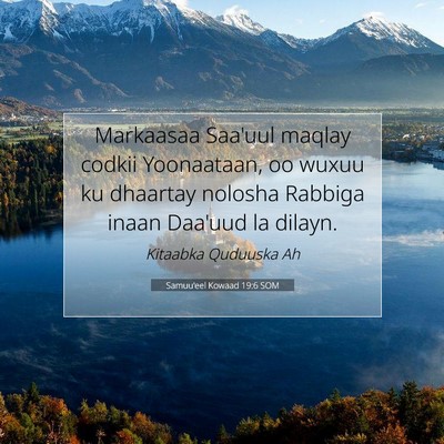 Picture 07 - Samuu'eel Kowaad 19:6 SOM - Markaasaa Saa'uul maqlay codkii Yoonaataan, oo - Bible Verse Picture