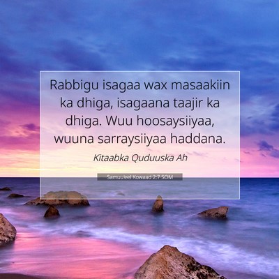 Picture 07 - Samuu'eel Kowaad 2:7 SOM - Rabbigu isagaa wax masaakiin ka dhiga, isagaana - Bible Verse Picture