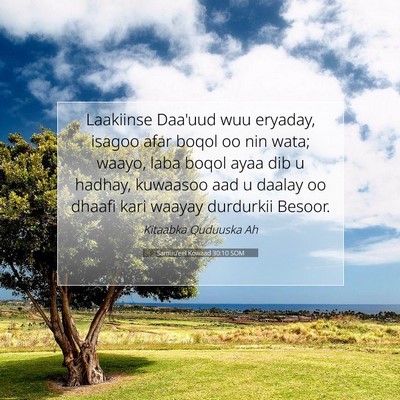 Picture 07 - Samuu'eel Kowaad 30:10 SOM - Laakiinse Daa'uud wuu eryaday, isagoo afar boqol - Bible Verse Picture