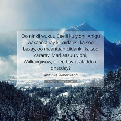 Picture 07 - Samuu'eel Kowaad 4:16 SOM - Oo ninkii wuxuu Ceelii ku yidhi, Anigu waxaan - Bible Verse Picture