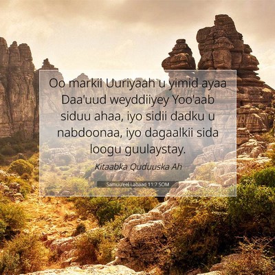 Picture 07 - Samuu'eel Labaad 11:7 SOM - Oo markii Uuriyaah u yimid ayaa Daa'uud - Bible Verse Picture