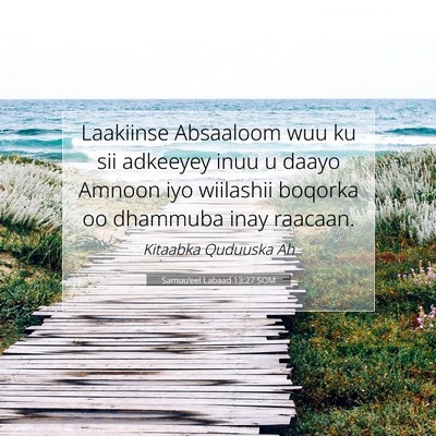 Picture 07 - Samuu'eel Labaad 13:27 SOM - Laakiinse Absaaloom wuu ku sii adkeeyey inuu u - Bible Verse Picture