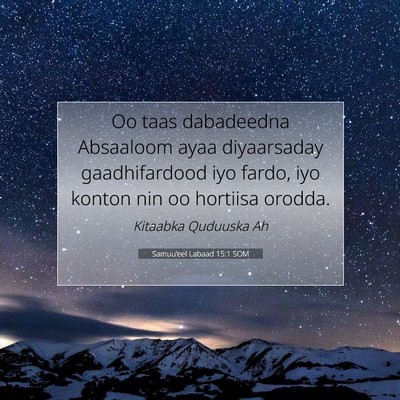 Picture 07 - Samuu'eel Labaad 15:1 SOM - Oo taas dabadeedna Absaaloom ayaa diyaarsaday - Bible Verse Picture