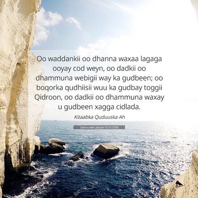 Picture 07 - Samuu'eel Labaad 15:23 SOM - Oo waddankii oo dhanna waxaa lagaga ooyay cod - Bible Verse Picture