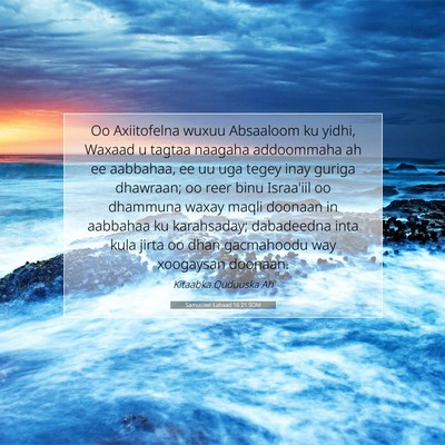 Picture 07 - Samuu'eel Labaad 16:21 SOM - Oo Axiitofelna wuxuu Absaaloom ku yidhi, Waxaad u - Bible Verse Picture