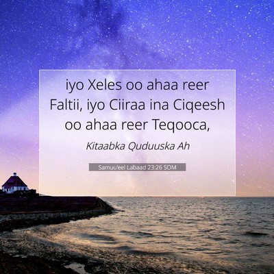 Picture 07 - Samuu'eel Labaad 23:26 SOM - iyo Xeles oo ahaa reer Faltii, iyo Ciiraa ina - Bible Verse Picture
