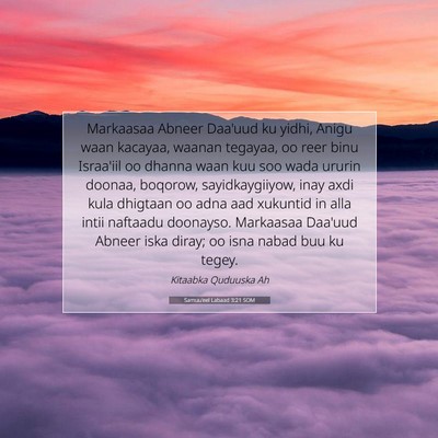 Picture 07 - Samuu'eel Labaad 3:21 SOM - Markaasaa Abneer Daa'uud ku yidhi, Anigu waan - Bible Verse Picture