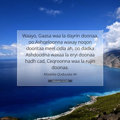 Picture 07 - Sefanyaah 2:4 SOM - Waayo, Gaasa waa la dayrin doonaa, oo Ashqeloonna - Bible Verse Picture