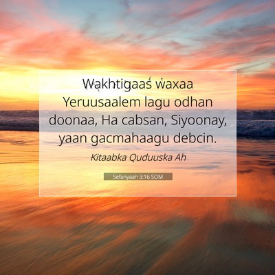 Picture 07 - Sefanyaah 3:16 SOM - Wakhtigaas waxaa Yeruusaalem lagu odhan doonaa, - Bible Verse Picture