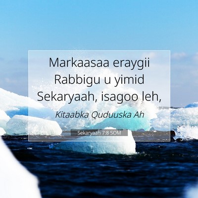 Picture 07 - Sekaryaah 7:8 SOM - Markaasaa eraygii Rabbigu u yimid Sekaryaah, - Bible Verse Picture