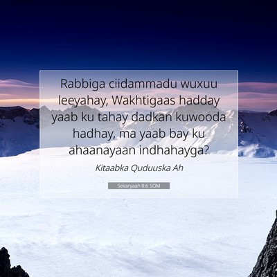 Picture 07 - Sekaryaah 8:6 SOM - Rabbiga ciidammadu wuxuu leeyahay, Wakhtigaas - Bible Verse Picture