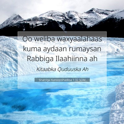 Picture 07 - Sharciga Kunoqoshadiisa 1:32 SOM - Oo weliba waxyaalahaas kuma aydaan rumaysan - Bible Verse Picture