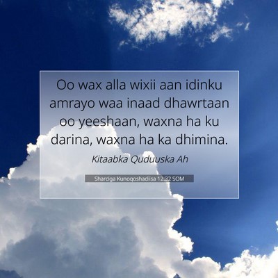 Picture 07 - Sharciga Kunoqoshadiisa 12:32 SOM - Oo wax alla wixii aan idinku amrayo waa inaad - Bible Verse Picture