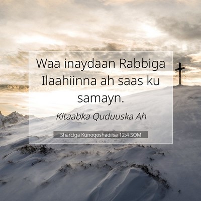 Picture 07 - Sharciga Kunoqoshadiisa 12:4 SOM - Waa inaydaan Rabbiga Ilaahiinna ah saas ku - Bible Verse Picture