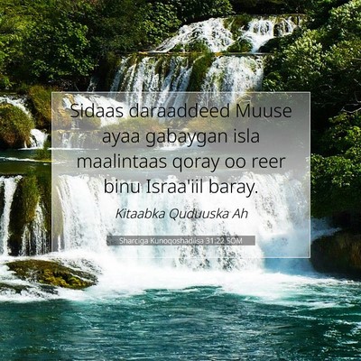 Picture 07 - Sharciga Kunoqoshadiisa 31:22 SOM - Sidaas daraaddeed Muuse ayaa gabaygan isla - Bible Verse Picture