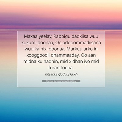 Picture 07 - Sharciga Kunoqoshadiisa 32:36 SOM - Maxaa yeelay, Rabbigu dadkiisa wuu xukumi doonaa, - Bible Verse Picture