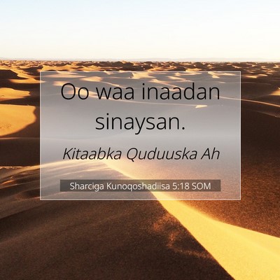 Picture 07 - Sharciga Kunoqoshadiisa 5:18 SOM - Oo waa inaadan - Bible Verse Picture